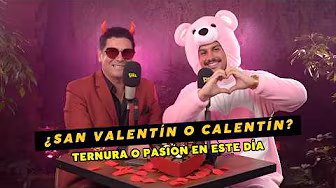 SAN VALENTÍN O SAN CALENTÍN | 05. | No Estoy Tan De Acuerdo |