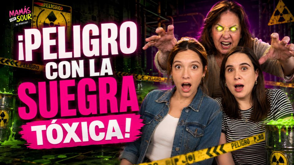 Mamás con sour | ¿EXISTEN BUENAS SUEGRAS? | T3 – Cap 3