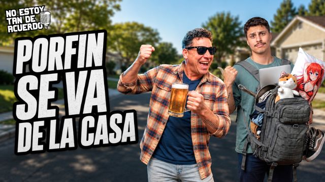 CUANDO TU HIJO PORFIN SE VA | 01. | Temp 2. No Estoy Tan De Acuerdo